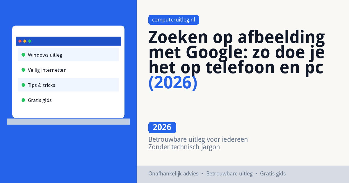 Zoeken op afbeelding met Google: zo doe je het op telefoon en pc (2026)
